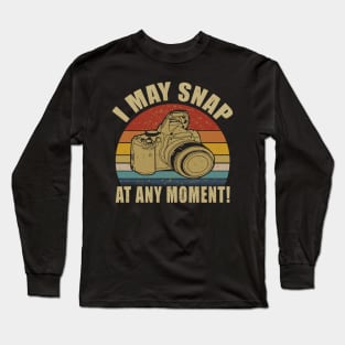 I May Snap At Any Moment  Photographer Vintage Long Sleeve T-Shirt